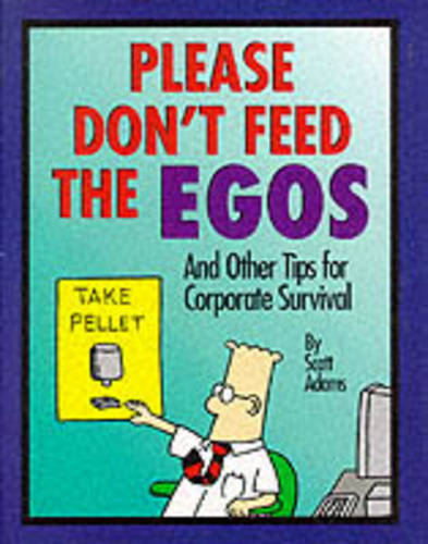 Dilbert: Please Don&#39;t Feed the Egos