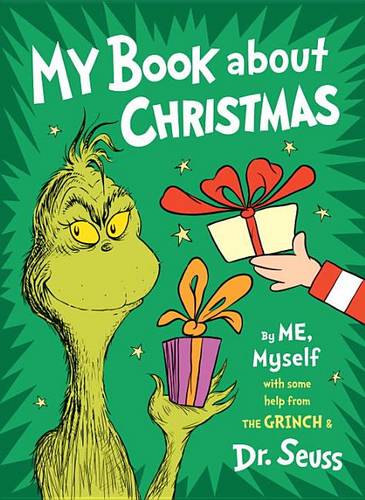 My Book about Christmas by Me, Myself: With Some Help from the Grinch &amp; Dr. Seuss