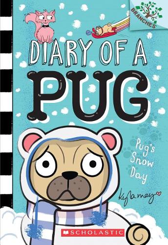 Pug&#39;s Snow Day: A Branches Book (Diary of a Pug 