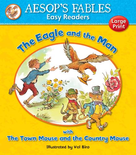 The Eagle and the Man &amp; The Town Mouse and the Country Mouse