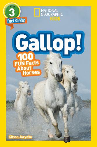 National Geographic Kids Readers: Gallop! 100 Fun Facts About Horses (Readers)