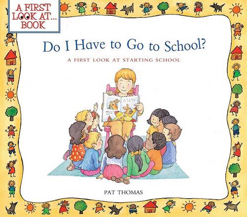 Do I Have to Go to School?: A First Look at Starting School