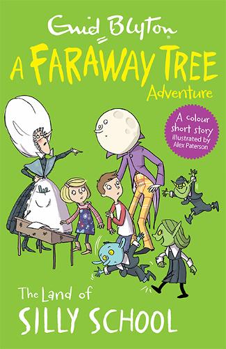 The Land of Silly School: A Faraway Tree Adventure