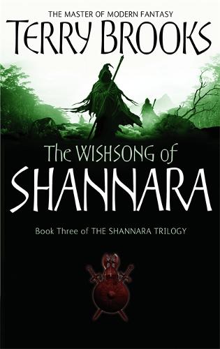 The Wishsong Of Shannara: The original Shannara Trilogy