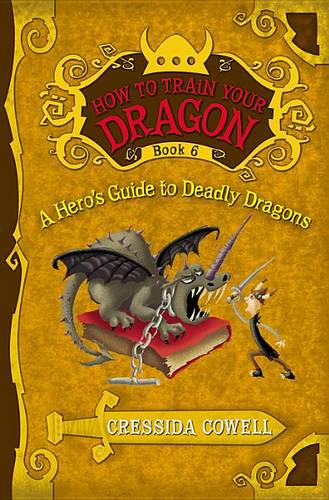 How to Train Your Dragon: A Hero&#39;s Guide to Deadly Dragons