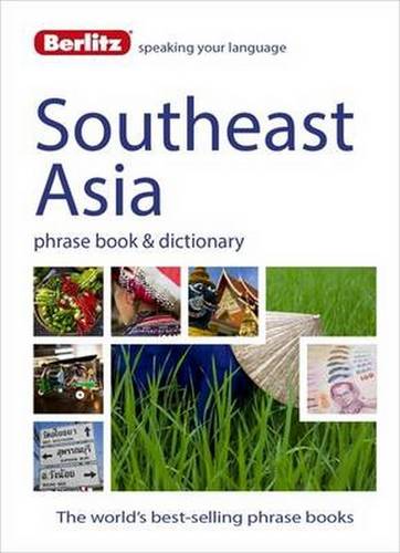 Berlitz Phrase Book &amp; Dictionary Southeast Asia: Burmese, Thai, Vietnamese, Khmer &amp; Lao