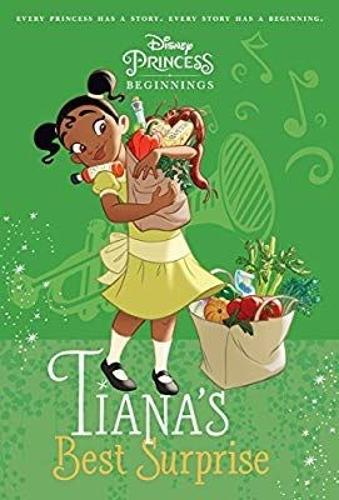 Disney Princess Beginnings: Tiana&#39;s Best Surprise (Disney Princess)
