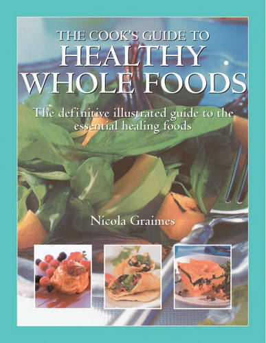 Cook&#39;s Guide to Healthy Wholefood