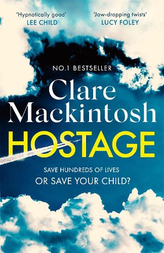 Hostage: The jaw-dropping, edge-of-your-seat Sunday Times bestselling thriller