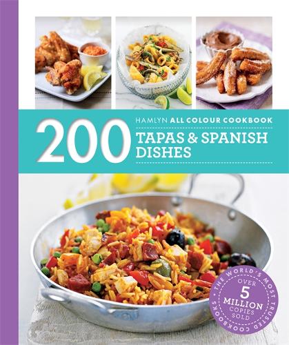 Hamlyn All Colour Cookery: 200 Tapas &amp; Spanish Dishes: Hamlyn All Colour Cookbook