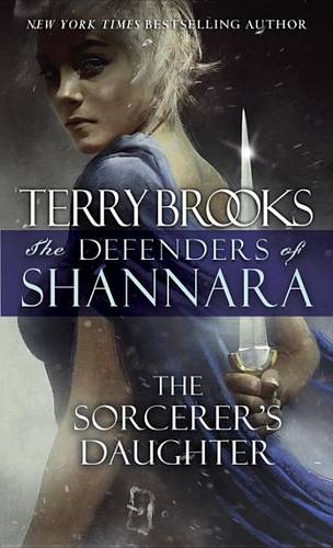 The Sorcerer&#39;s Daughter: The Defenders of Shannara