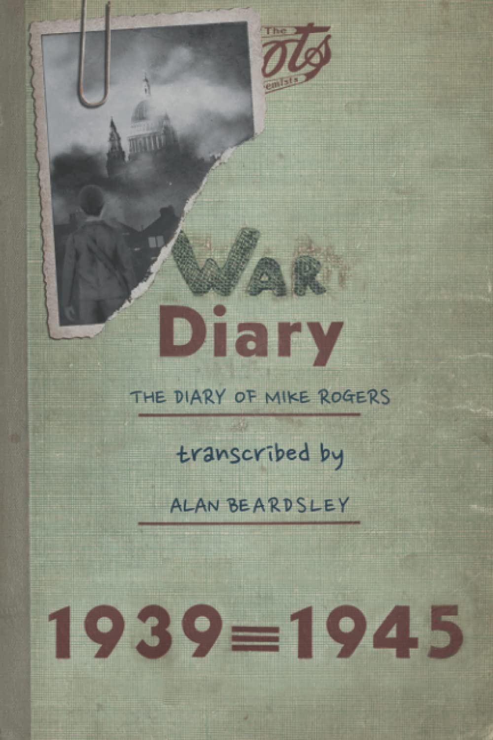 War Diary: The Diary of Mike Rogers