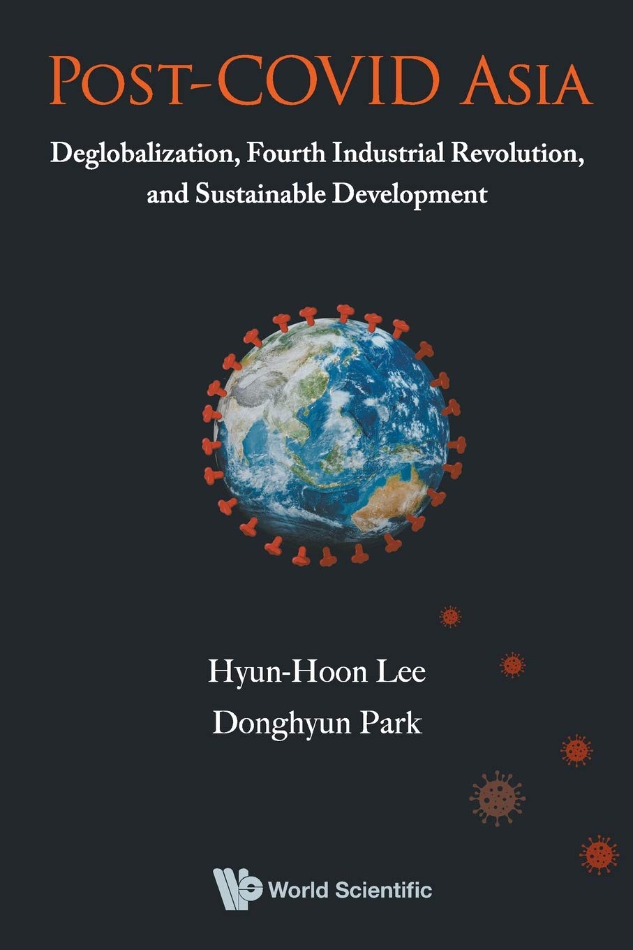 Post-covid Asia: Deglobalization, Fourth Industrial Revolution, And Sustainable Development