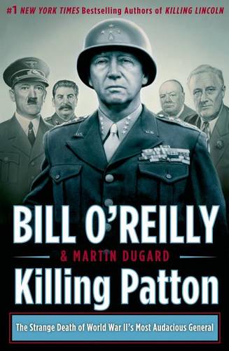 Killing Patton: The Strange Death of World War II&#39;s Most Audacious General