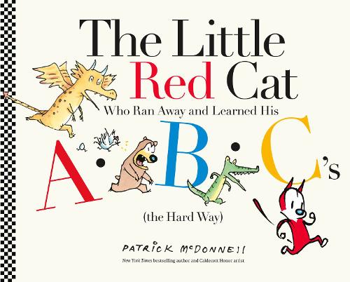 The Little Red Cat Who Ran Away and Learned His ABC&#39;s (The Hard Way)