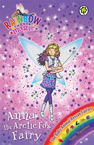 Rainbow Magic: Anna the Arctic Fox Fairy: The Baby Animal Rescue Fairies Book 7
