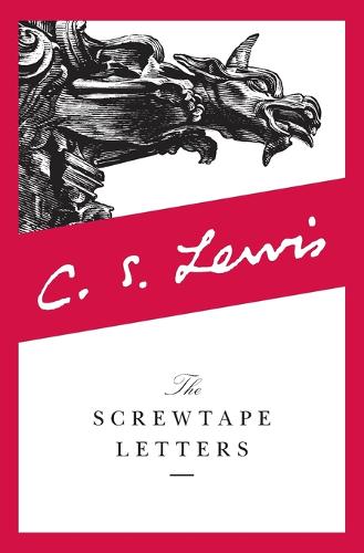 The Screwtape Letters: With, Screwtape Proposes a Toast