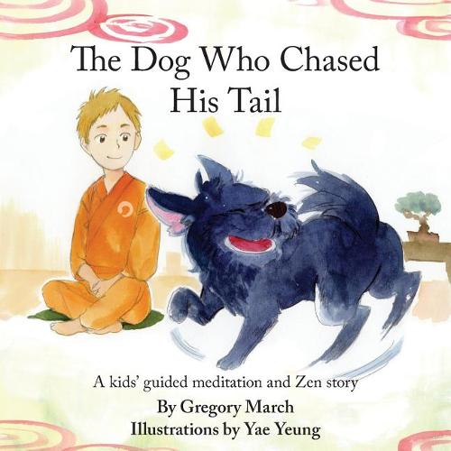 The Dog Who Chased His Tail: Kids meditation story
