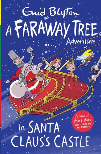 In Santa Claus&#39;s Castle: A Faraway Tree Adventure