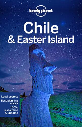 Lonely Planet Chile &amp; Easter Island