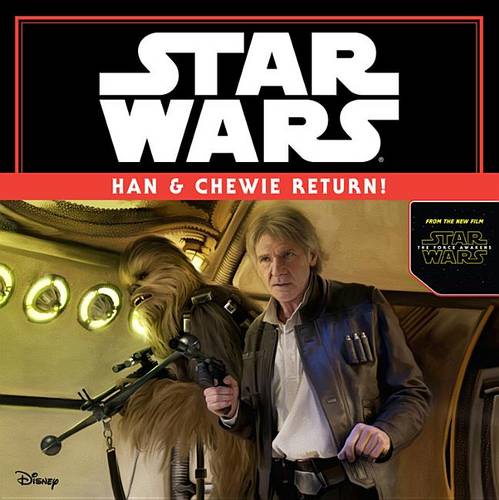 Star Wars the Force Awakens: Han &amp; Chewie Return!