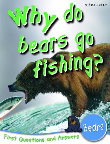 Why Do Bears Go Fishing?: First Questions and Answers - Bears