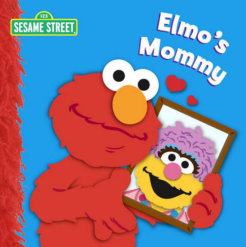 Elmo&#39;s Mommy: Sesame Street