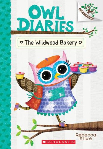 The Wildwood Bakery: A Branches Book (Owl Diaries 