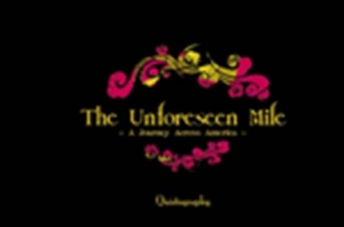 The Unforseen Mile: A Journey Accross America