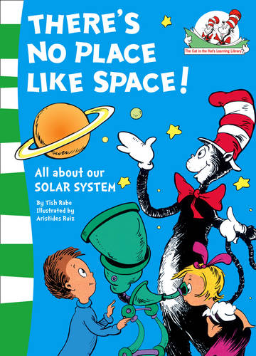 There&#39;s No Place Like Space! (The Cat in the Hat&#39;s Learning Library, Book 7)