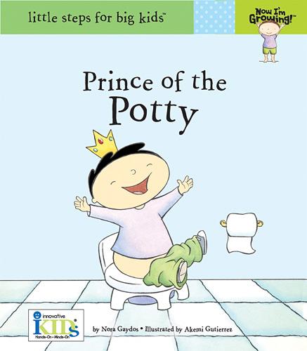 Now I&#39;m Growing!: Prince of the Potty
