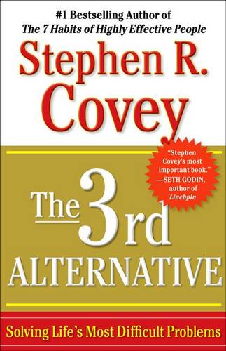 The 3rd Alternative: Solving Life&#39;s Most Difficult Problems