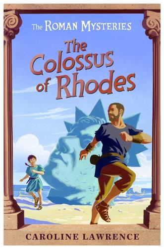 The Roman Mysteries: The Colossus of Rhodes: Book 9