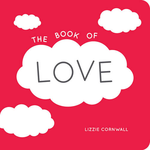 The Book of Love: Quotes, Statements and Ideas for Starry-eyed Romantics