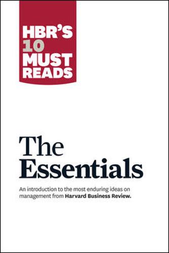 HBR&#39;S 10 Must Reads: The Essentials