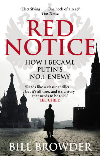 Red Notice: How I Became Putin&#39;s No. 1 Enemy