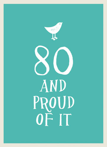80 and Proud of It