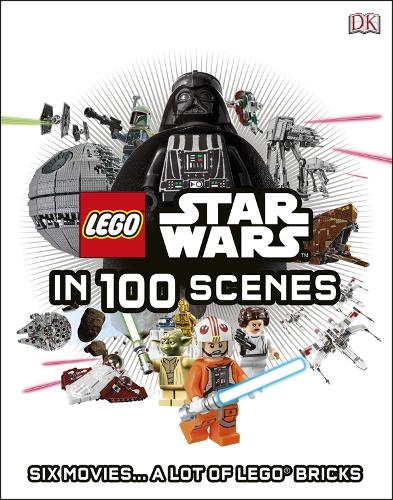 LEGO (R) Star Wars in 100 Scenes: Six Movies... A Lot of LEGO (R) Bricks