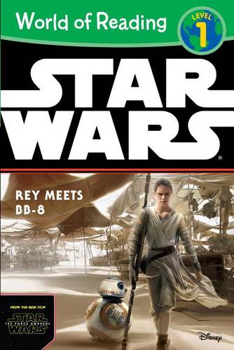World of Reading Star Wars the Force Awakens: Rey Meets Bb-8: Level 1