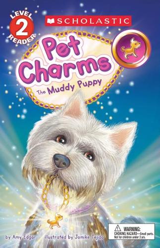 The Muddy Puppy (Scholastic Reader, Level 2: Pet Charms 