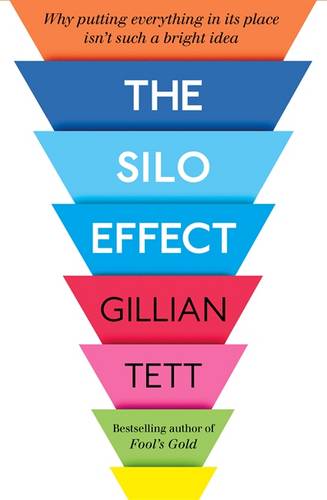 The Silo Effect: Why putting everything in its place isn&#39;t such a bright idea