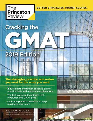 Cracking the GMAT with 2 Computer-Adaptive Practice Tests: 2019 Edition