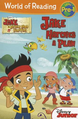 World of Reading: Jake and the Never Land Pirates Jake Hatches a Plan: Pre-Level 1