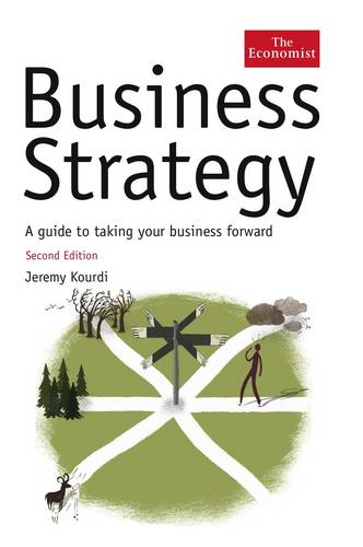 The Economist: Business Strategy: A Guide to Effective Decision-making