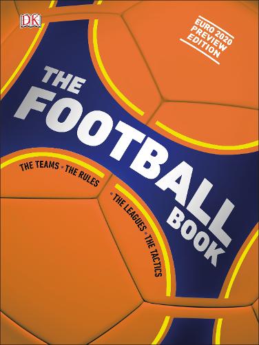 The Football Book: The Teams *The Rules *The Leagues *The Tactics