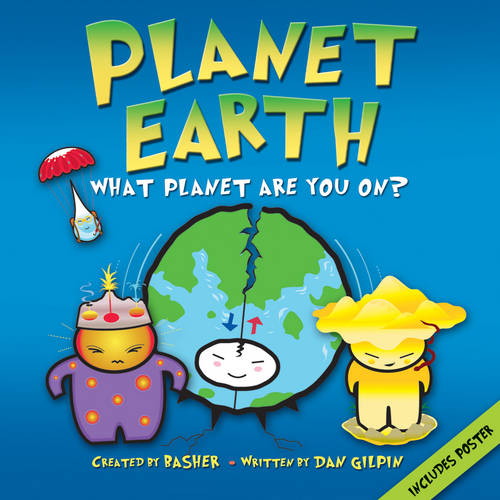 Basher Science: Planet Earth: What planet are you on?