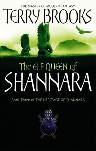The Elf Queen Of Shannara: The Heritage of Shannara, book 3