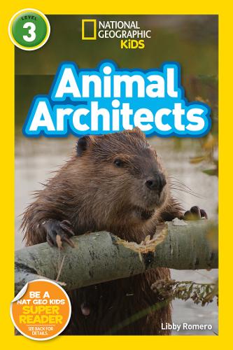 Animal Architects (L3) (National Geographic Readers)