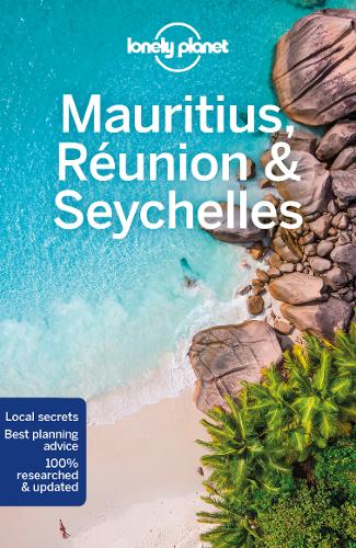 Lonely Planet Mauritius, Reunion &amp; Seychelles