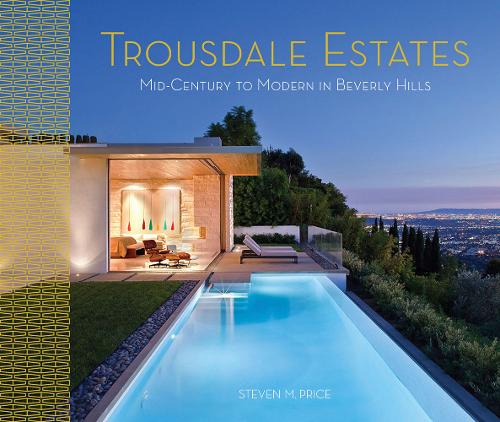 Trousdale Estates: Midcentury to Modern in Beverly Hills